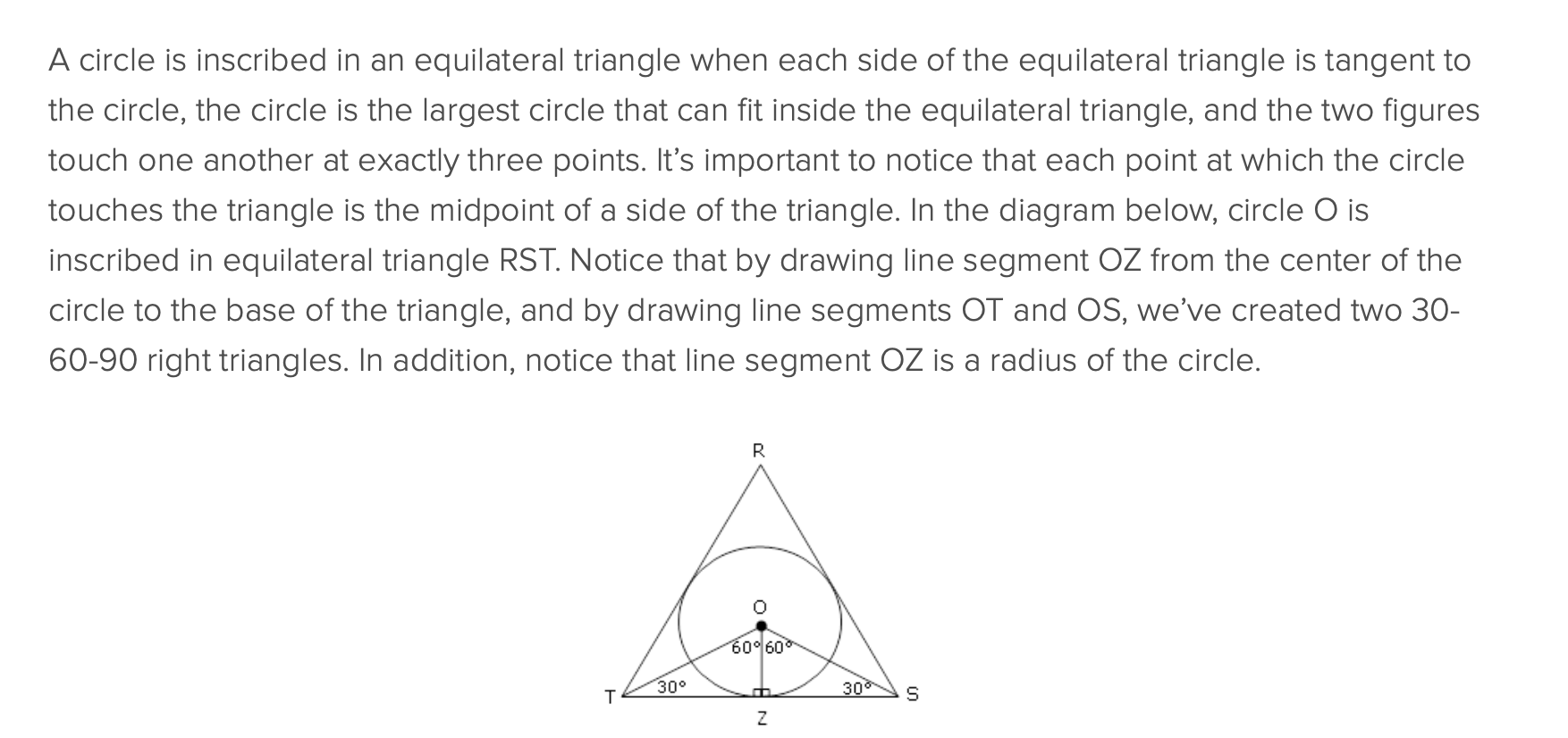 <ol><li><p>When each side of the equilateral triangle is tangent to the circle </p></li><li><p>the circle is the largest that can fit inside the equilateral triangle </p></li><li><p>the 2 figures touch each other exactly at 3 points </p></li></ol><p></p>