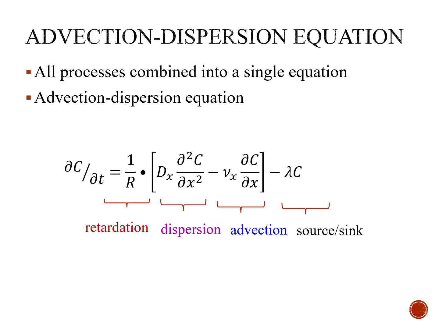 retardation, dispersion, advection, source/sink