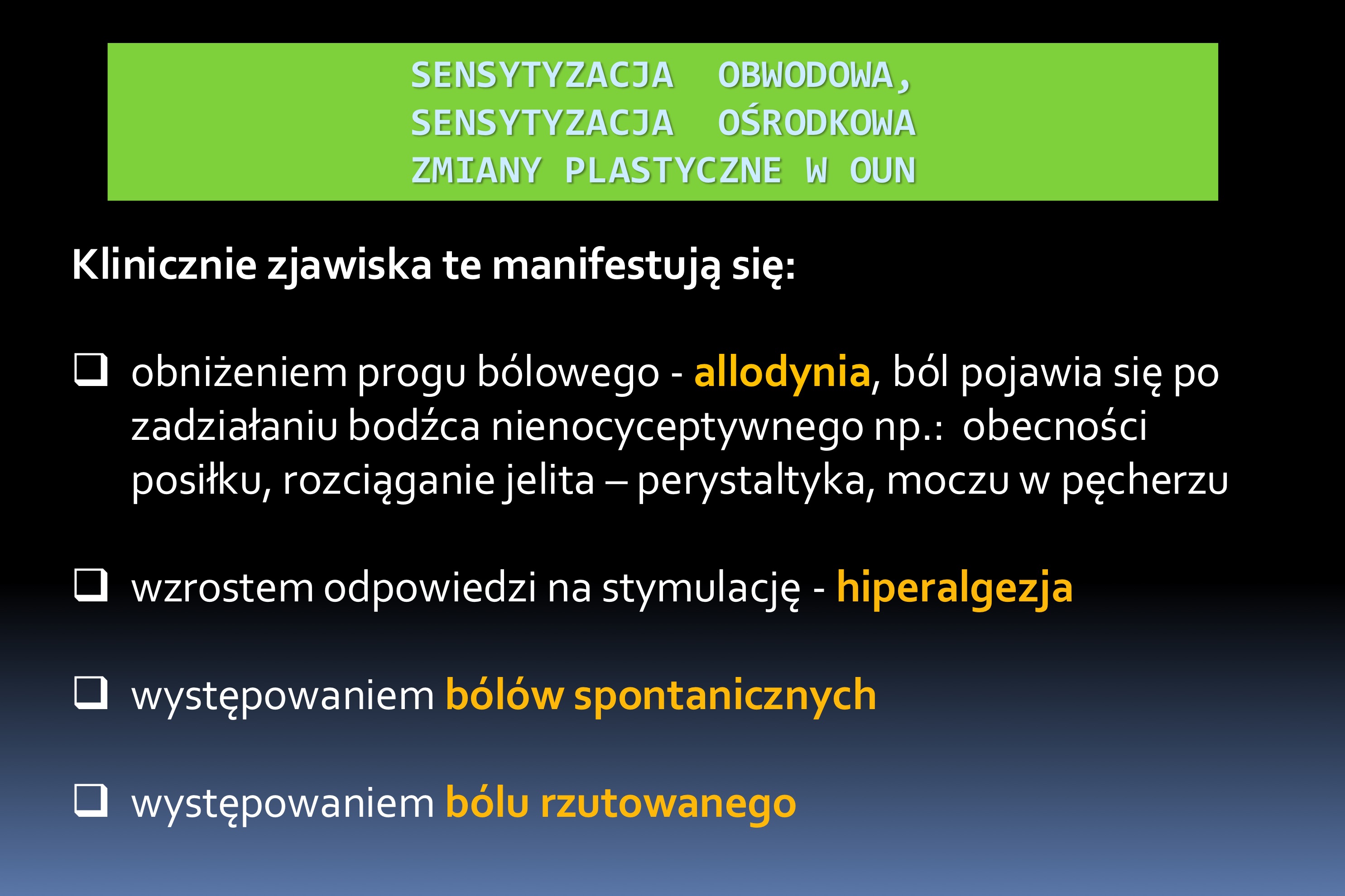 <p>obniżenie progu bólowego</p>