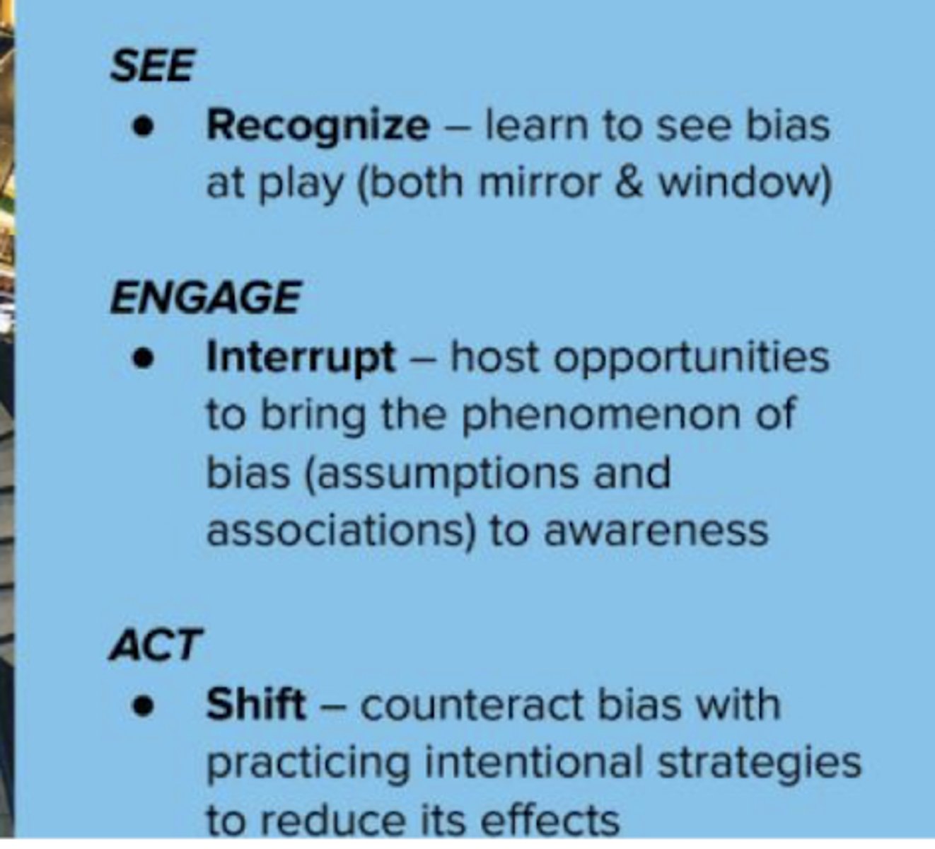 <p>- See: Recognize</p><p>- Engage: Interrupt</p><p>- Act: Shift</p>