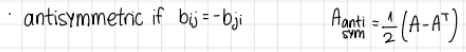 <p>b_ij= -b_ji</p><p>A_antisym=1/2*(A-A^T)</p>