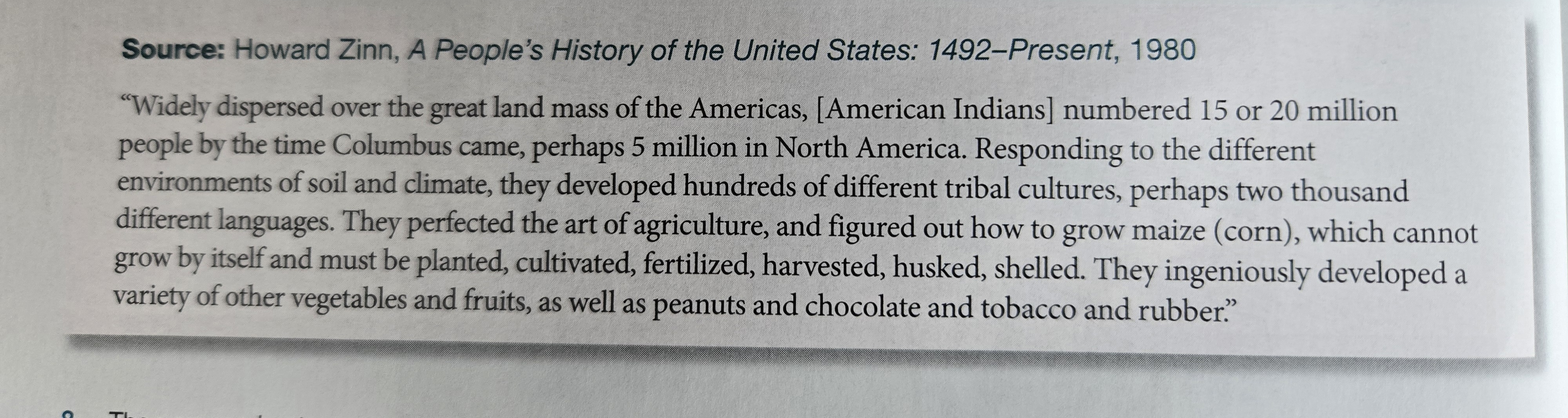 <p>Which of the following could be used to support Zinn’s depiction of American Indian culture during the late fifteenth and early sixteenth centuries?</p>