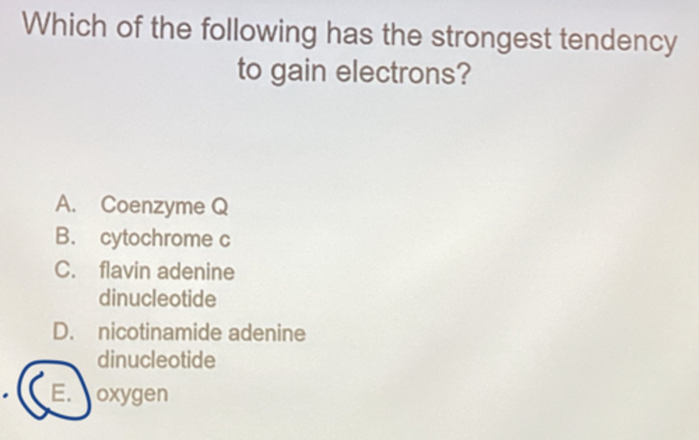 <p>oxygen</p>