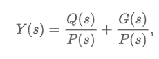 <p>The Laplace transform of a linear differential equation with constant coefficients becomes an algebraic equation in <em>Y(s).</em></p><ul><li><p>P(s) = a<sub>n</sub>s<sup>n </sup>+ a<sub>n-1</sub>s<sup>n-1 </sup>+ … + a<sub>0</sub></p></li><li><p>Q(s) = polynomial in s of degree less than or equal to n - 1 consisting of various products of the coefficient, a<sub>1</sub>, i = 1, …, n and the prescribed initial conditions y<sub>0</sub>, y<sub>1</sub>, …, y<sub>n-1</sub></p></li><li><p>G(s) = Laplace transform of g(t)</p></li></ul><p><strong>y(t)=ℒ<sup>-1</sup>{Y(s)}</strong></p>