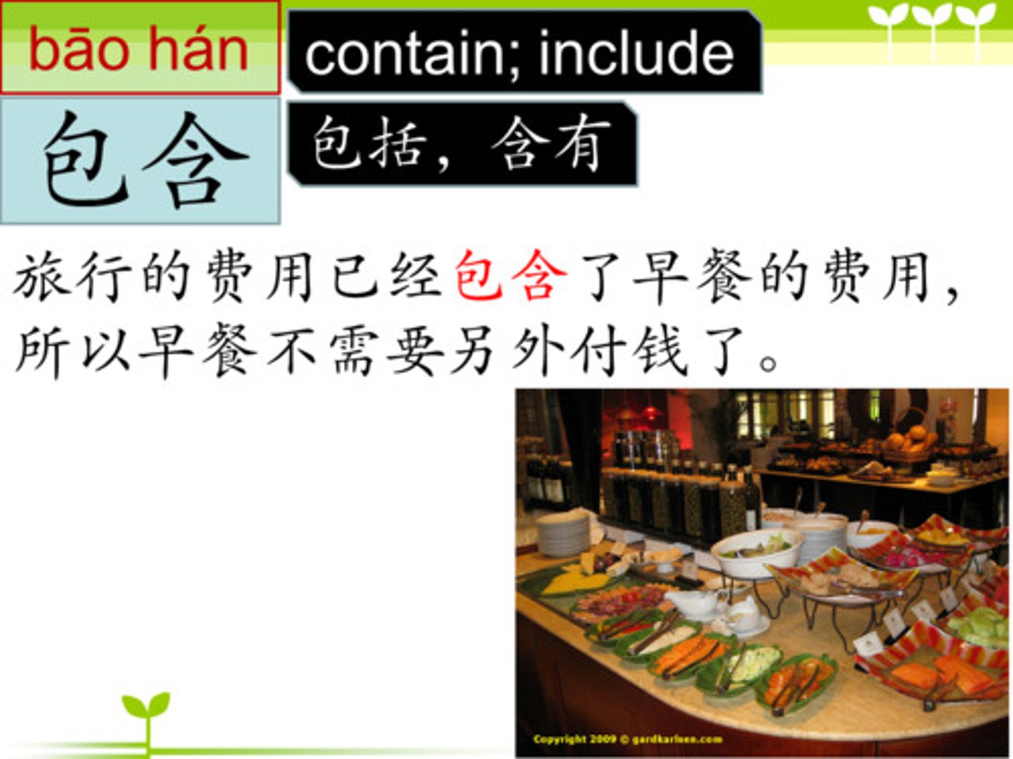 <p>bāohán - chứa, bao gồm</p>