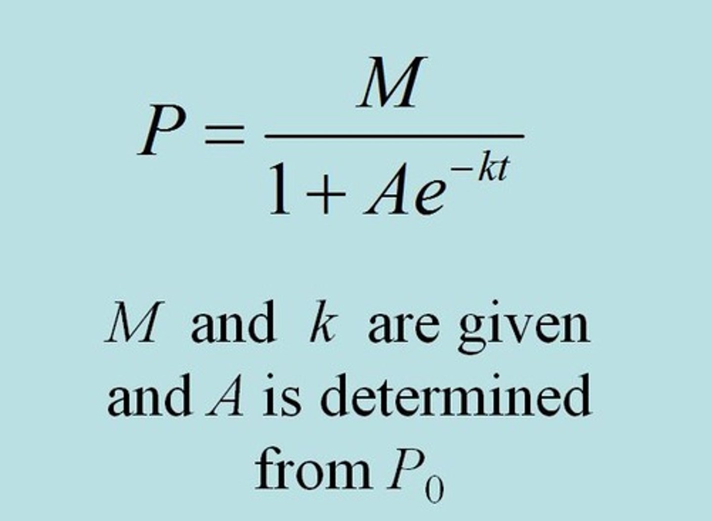 <p>P = M / (1 + Ae^(-Mkt))</p><p>M= carrying capacity</p><p>k= growth constant</p><p>A= a constant</p>