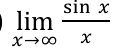 <p>find the limit</p>