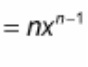 <p>? = nx^(n - 1)</p>