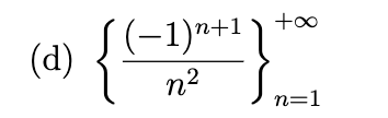 <p>Write out the first five terms of the sequence, determine whether the sequence converges, and if so find its limit.</p>