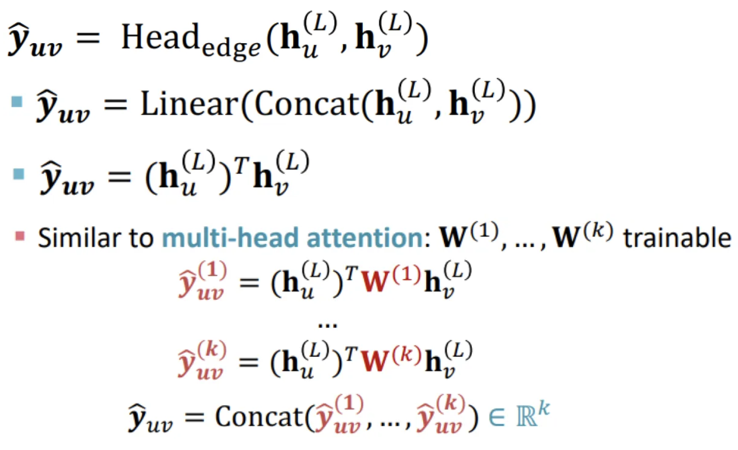 <p>Make predictions using pairs of node embeddings.</p><p>Options:</p><ul><li><p>Concatenation + Linear layer: map 2d-dimensional embeddings to k-dimensional (k-way prediction)</p></li><li><p>Dot product: simple dot product for one-way prediction, trainable W matrices for k-way prediction</p></li></ul><p></p>