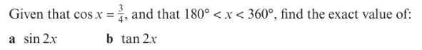 <p>Finding exact values using double-angle formulae:</p>