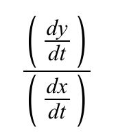 <p>(dy/dt)/(dx/dt)</p>
