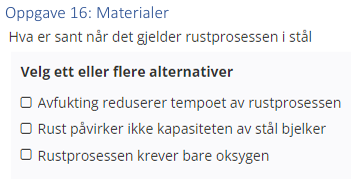 <p>(Materialer: bank) Hva er sant når det gjelder rustprosessen i stål</p>