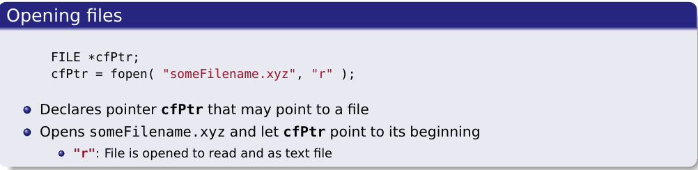 <p>FILE *filePointer;</p><p>filePointer = fopen(filename, mode);</p>