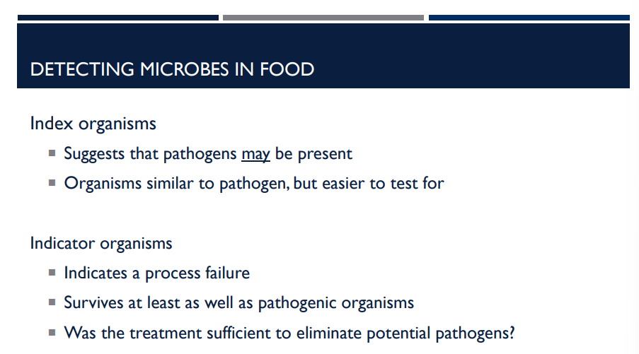 <p>Sometimes testing directly for pathogens is difficult or expensive. Instead, we use index or indicator organisms to assess food safety. Describe index organisms.&nbsp;</p>