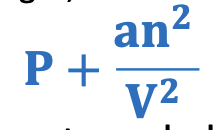 <p>P + an²/V²</p>