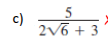 <p>Simplify by rationalizing the denominator</p>