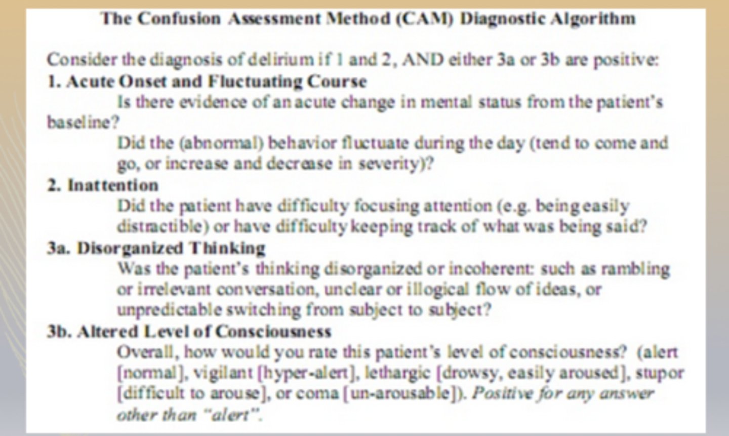 <p>CAM or CAM-ICU</p>