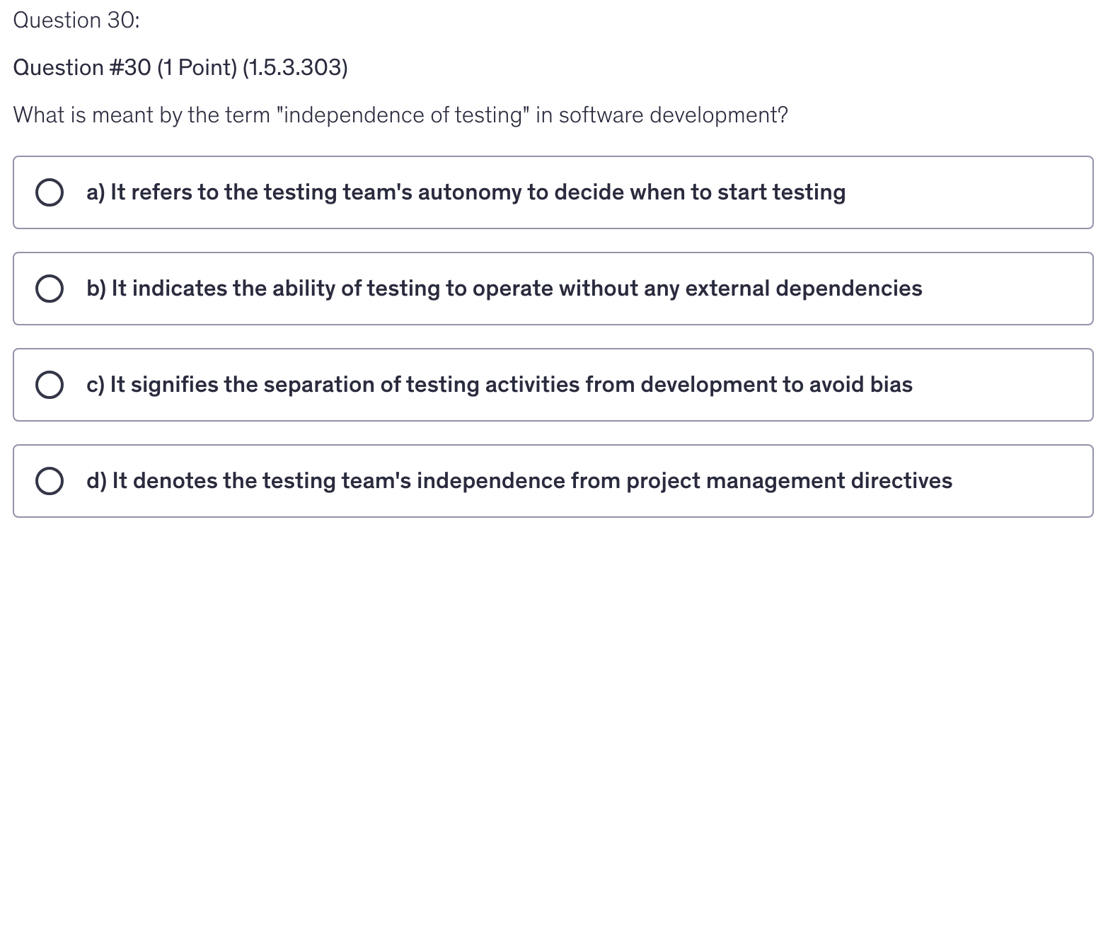 <p>What is meant by the term "independence of testing" in software development?</p>