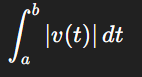 <p>Use the integral of ∫ |v (t) | dt</p>