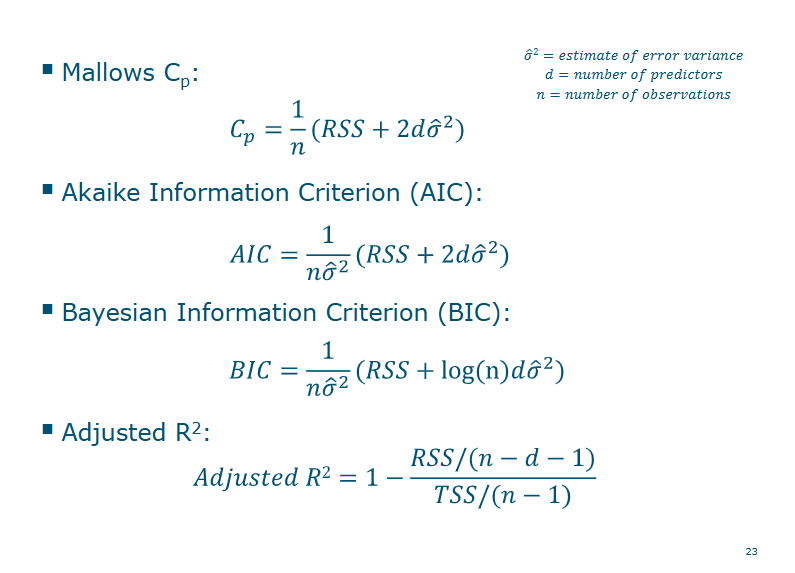<p>Training error MSE is underestimate of test MSE</p><p>Adjust training error for model size</p><ul><li><p>can be used to select between models with different numbers of variables</p></li></ul><p>Four criteria</p><ul><li><p>Mallow’s Cp, colin lingwood mallows</p></li><li><p>AIC, Aikake information criterion, hirotugu aikake</p></li><li><p>BIC (Bayesian information criterion)</p></li><li><p>Adjusted R²</p></li></ul><p></p>