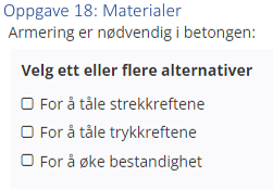 <p>(Materialer: bank) Armering er nødvendig i betongen: </p>