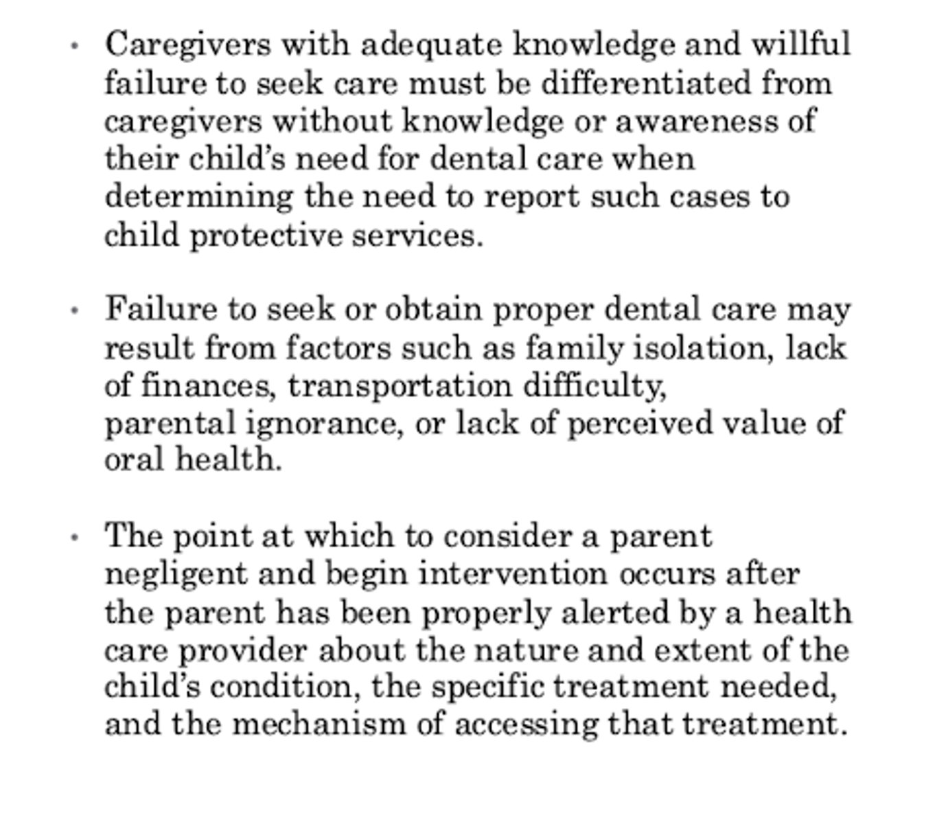 <p>Willful failure of parent or guardian, despite adequate access to care, to seek and follow through with txt necessary to ensure a level of oral health essential for adequate function and freedom from pain and infection</p>