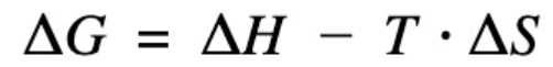 <p>ΔG=ΔH−T(ΔS)</p>