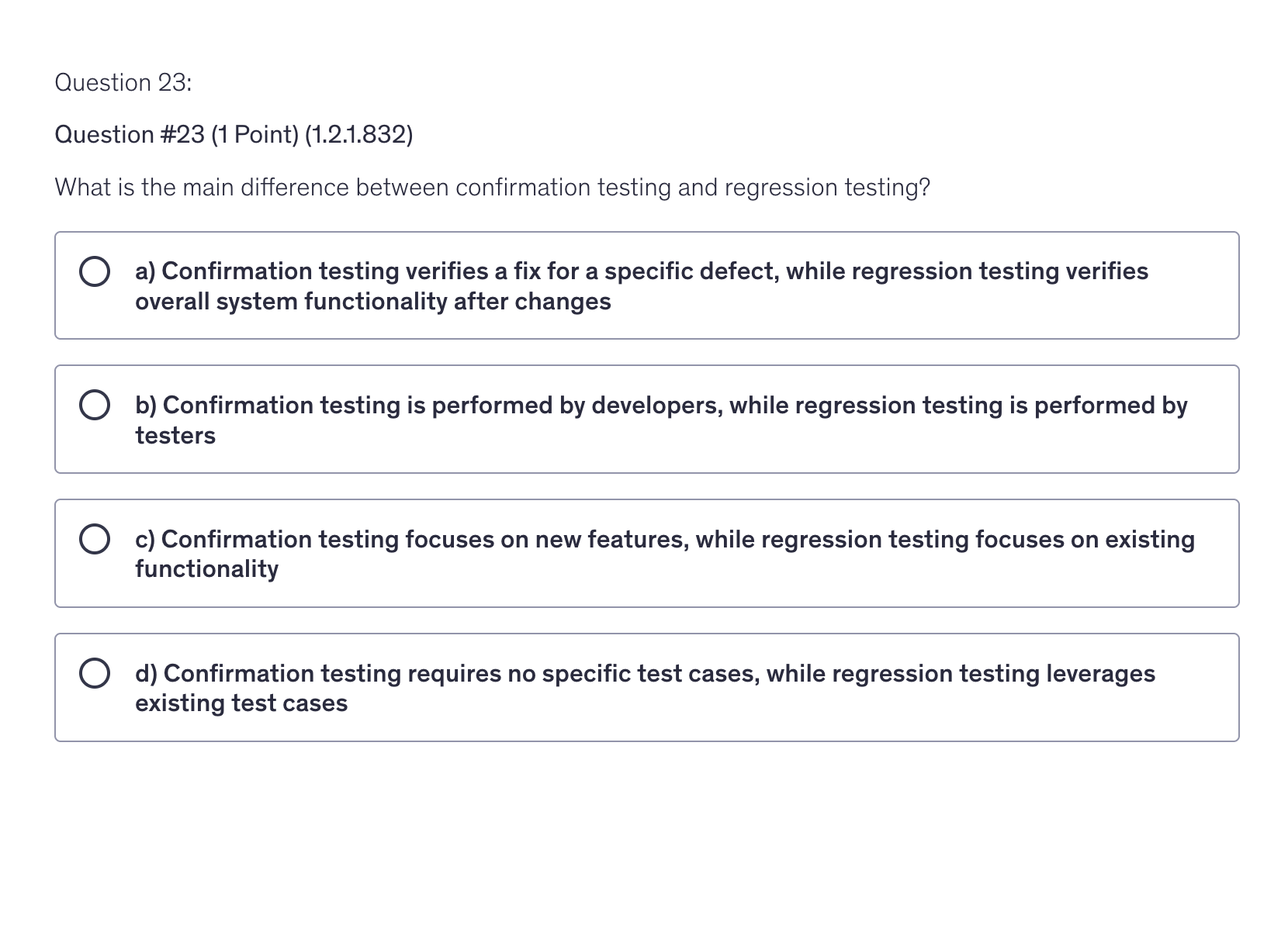<p>What is the main difference between confirmation testing and regression testing?</p>