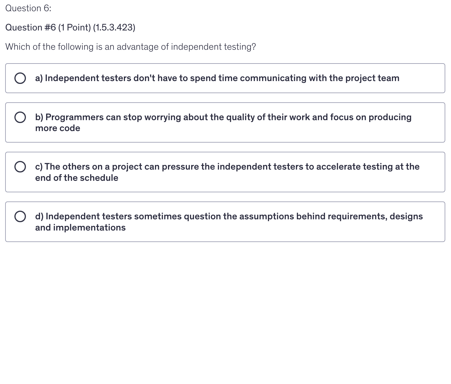 <p>Which of the following is an advantage of independent testing?</p>