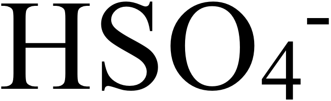 HSO4 ^ ( - ) 