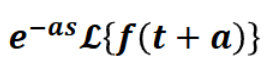 <p>e^-asL(f(t+a))</p>