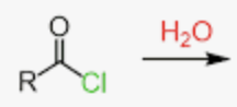 <p>acyl chloride + H2O → ?</p>