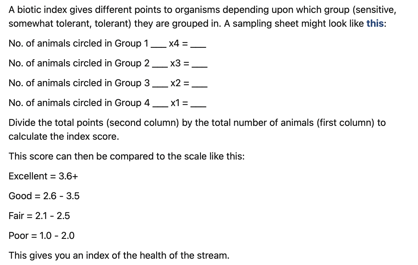 <p>Can provide an indirect measure of water quality based on the tolerance to pollution, relative abundance and diversity of species in the community. An example of the biotic index, is the Trent biotic index but is much more complex. Look at the picture. </p>