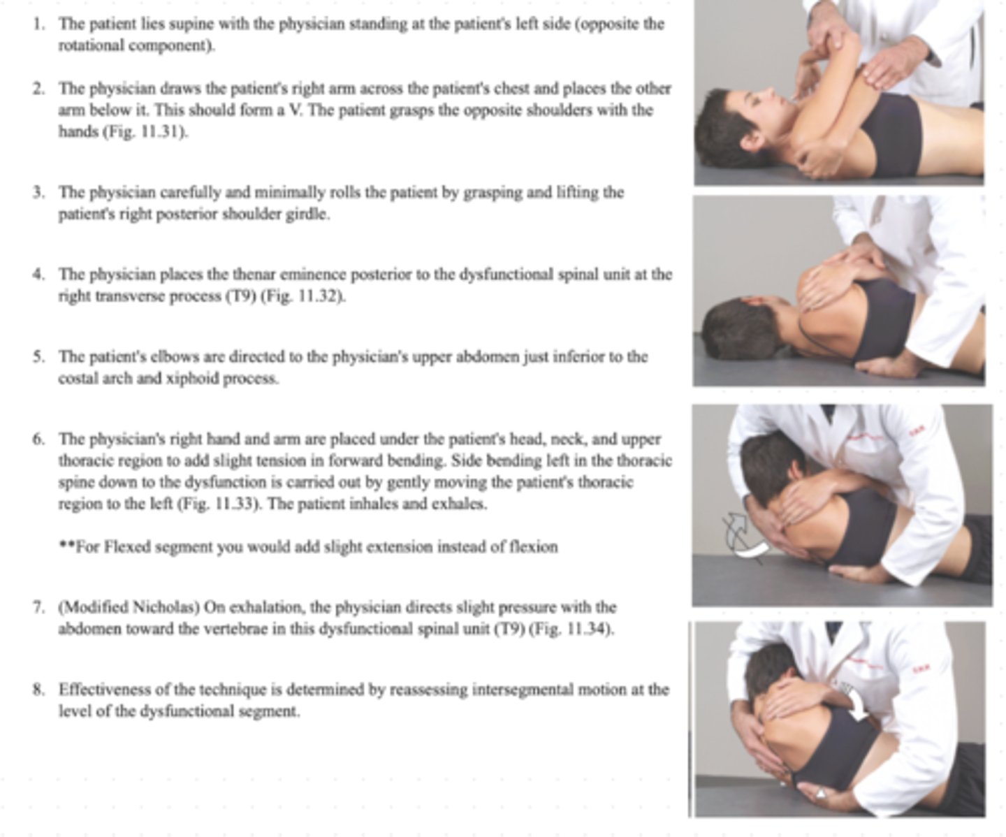 <p>pt supine, arms FAR/NEAR</p><p>stand on OPPOSITE side of rotational component</p><p>place THENAR EMINENCE posterior to the rotated TP</p><p>Sidebend pt INTO barrier by moving elbow UP</p><p>slight F/E</p><p>thrust @ end of pt exhale</p><p>*ensure thrust vector localizes to target spinal level</p>