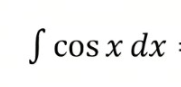 <p>/ cosx dx </p>