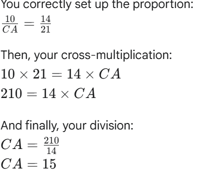 <p>I didn’t know how to write the congruency correctly. When writing the problem you have to make sure it goes in order of congruence. (multiple ways can be correct.<br><br>also made the mistake of thinking CA which is AC in this, i added it together with BC when its the whole thing </p>