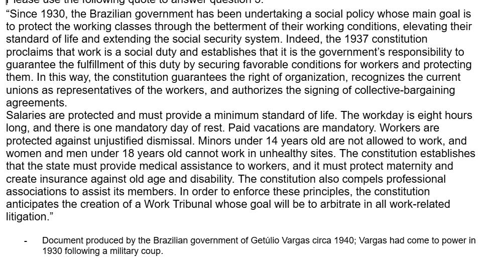 <p><span>Explain this quote “...the Brazilian government has been undertaking a social policy whose main goal is to protect the working classes through the betterment of their working conditions, elevating their standard of life and extending the social security system.”</span></p>