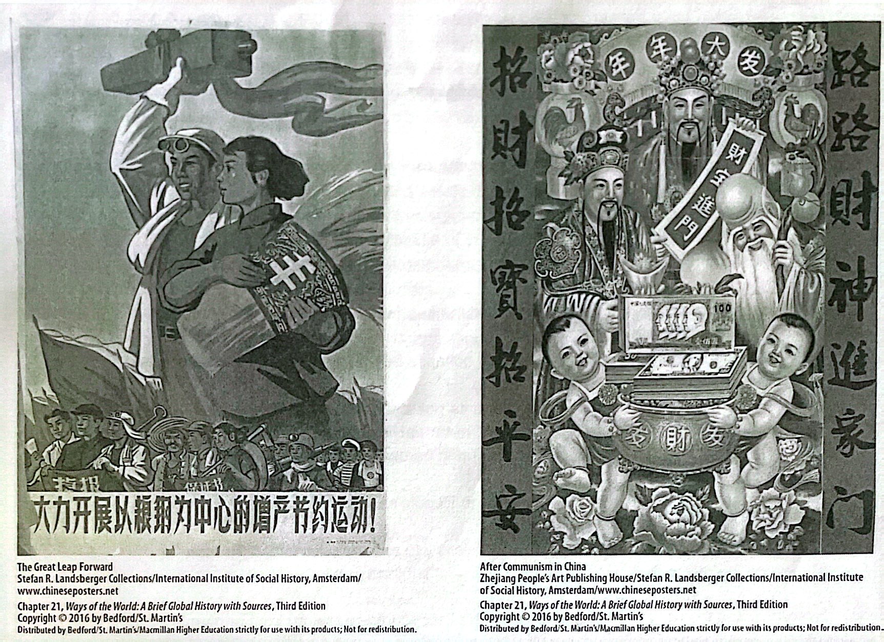 <p><strong>13-1. </strong>Which of these comparisons between the two posters above is most accurate?</p><p>a) Both posters emphasize traditional Buddhist values concerning social hierarchies and government bureaucracies<br>b) While the New Year’s Good Luck poster shows the success of Mao’s policies, the Great Leap Forward poster provides a commentary on the failure of capitalism<br>c) The Great Leap Forward poster emphasizes the equality of society, while the New Year’s Good Luck poster shows more of an emphasis on consumerism<br>d) Both posters celebrate the success of collectivization and rapid industrialization brought about by Mao’s policies</p>