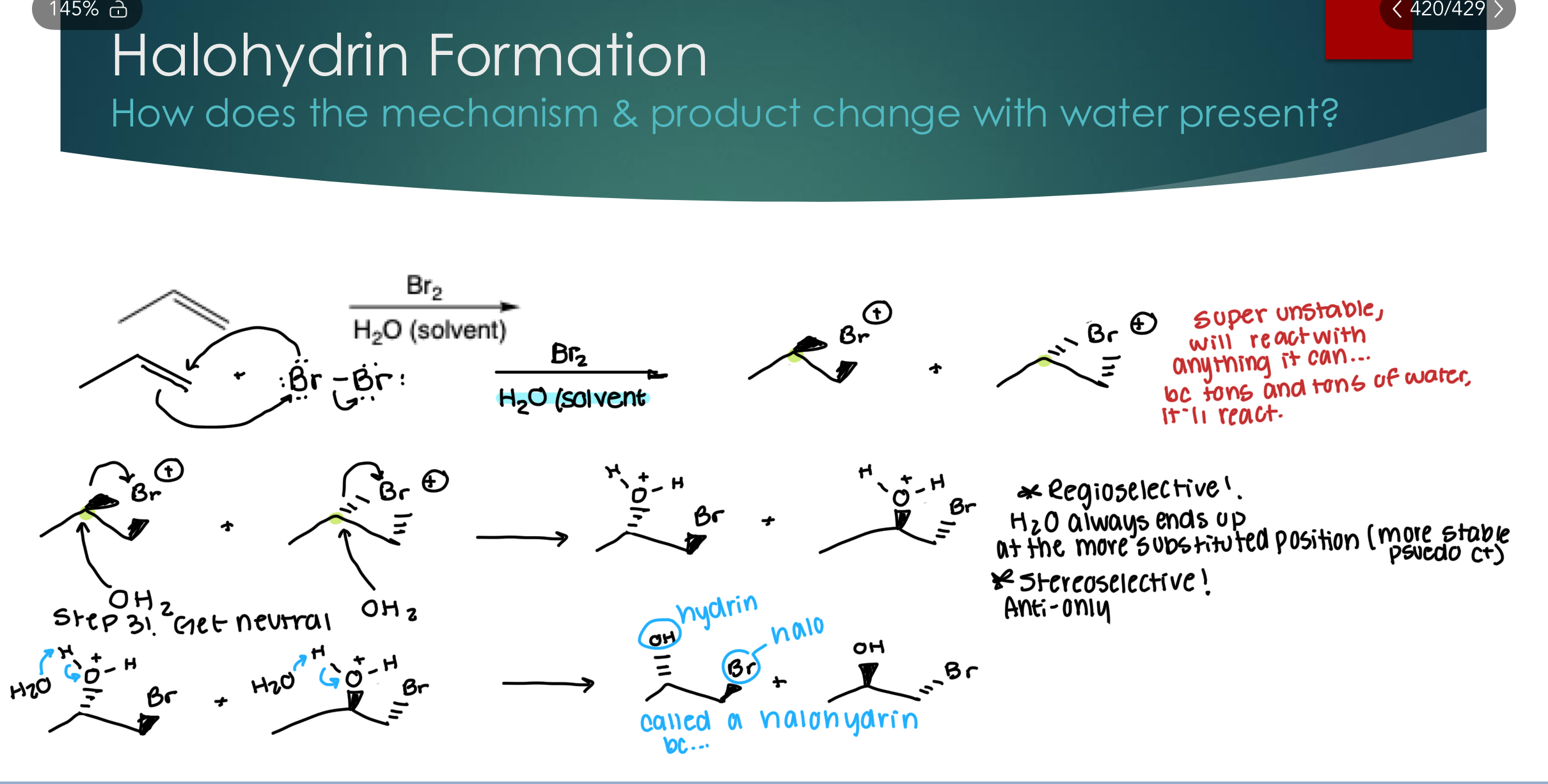 <p>Stereoselectivity: Yes! ANTI: (same justification as halogenation) </p><p>Regioselectivity:&nbsp;Yes!! Water always ends up at the more substituted position (because its the more stable Pseudo C+) because it’s super unstable, will react with anything it can… bc tons and tons of water, it’ll react.</p><p>Without drawing the mechanism, draw the major product(s) of the following reaction:</p><p></p>