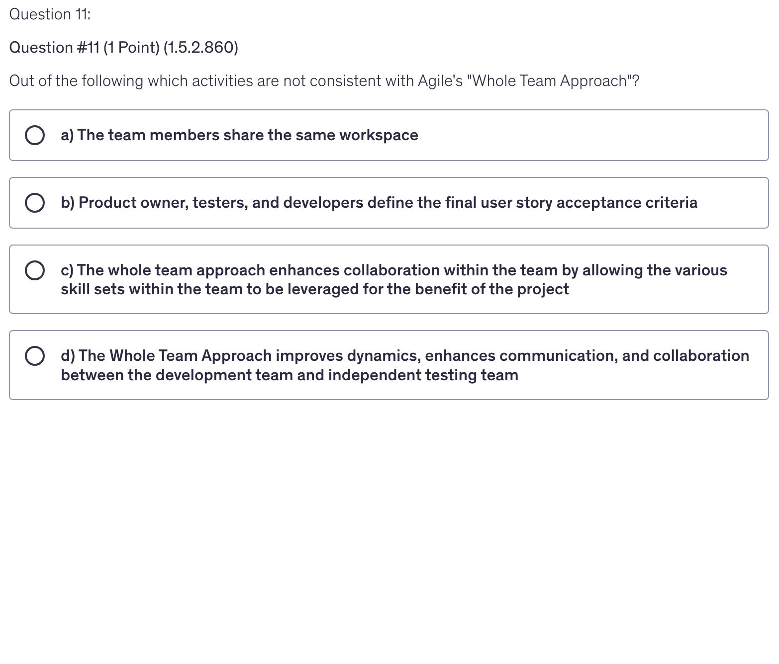 <p>Out of the following which activities are not consistent with Agile's "Whole Team Approach"?</p>