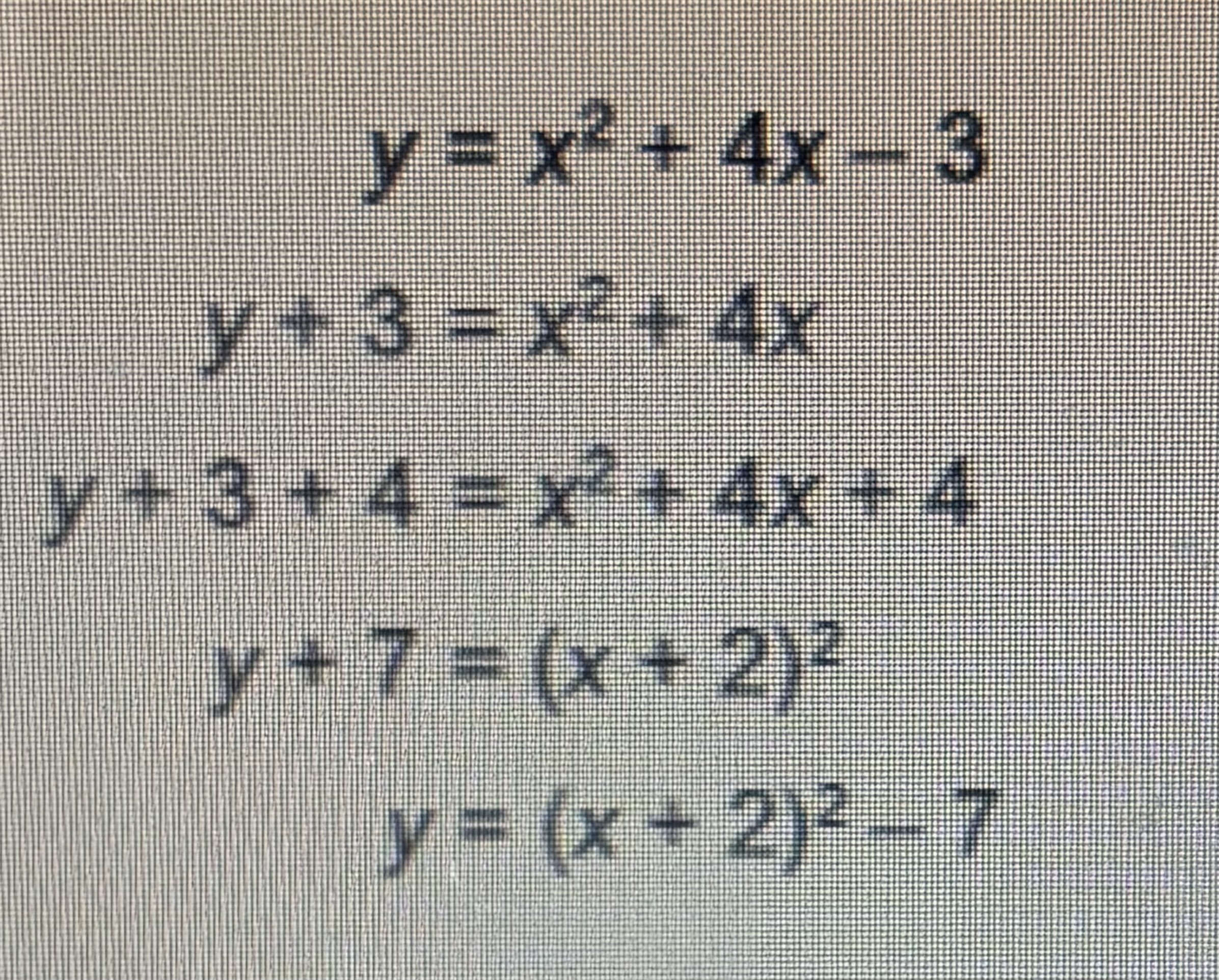 <p>Move the constant on the side of y, add (b/2)² to both sides, simplify y side and put the other side as a perfect square, then move the constant to the other side.</p><p></p>