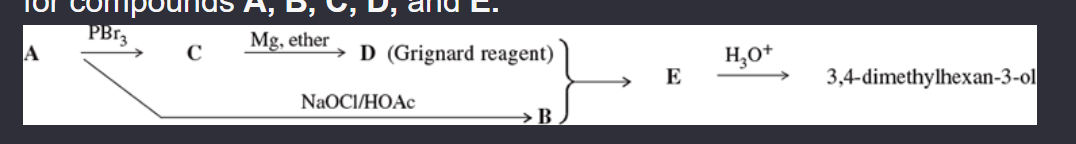 <p>11-52 Compound A is an optically active alcohol. Treatment with chromic acid converts A into a ketone, B. In a separate reaction, A is treated with PBr3 converting A into compound C. Compound C is purified, and then it is allowed to react with magnesium in ether to give a Grignard reagent, D. Compound B is added to the resulting solution of the Grignard reagent. After hydrolysis of the initial product (E), this solution is found to contain 3,4-dimethylhexan-3-ol. Propose structures for compounds A, B, C, D, and E.</p><p></p>