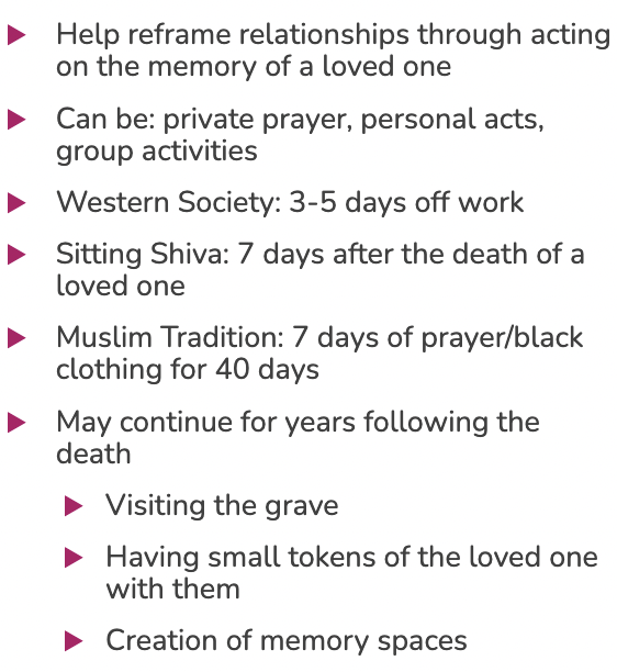 <p>behavioral action and integration of grief and bereavement - culturally driven experience and occupations that foster healing</p><p>Routines or tasks that can be a health part of coping with death</p>