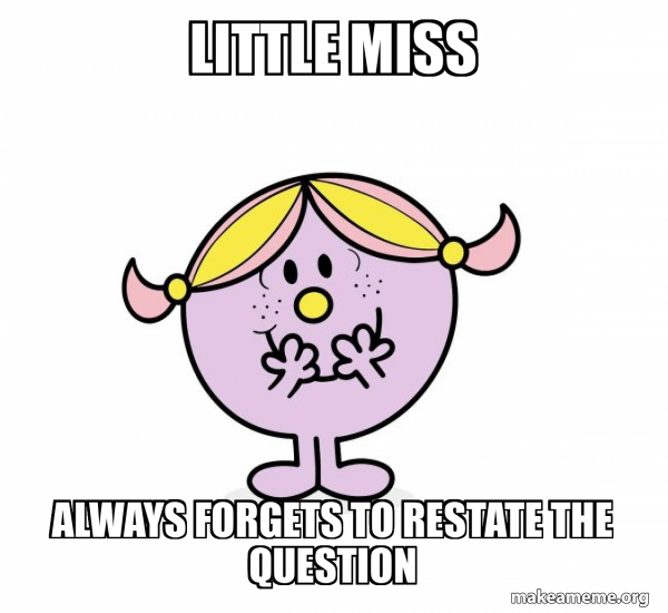 <p>Why do we restate the question in responses?</p>