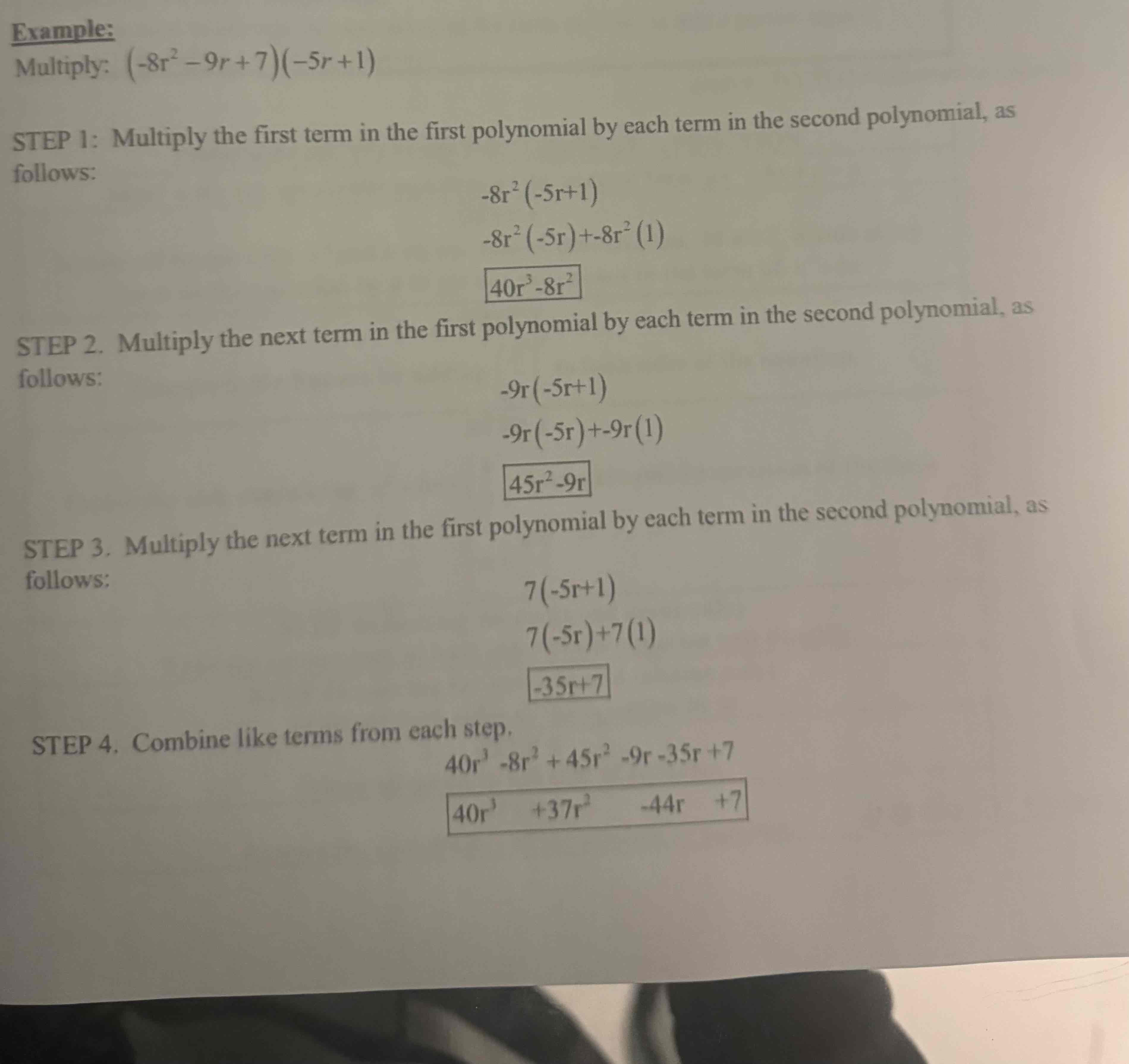 <p>Multiply each term in the first polynomial by each term in the second polynomial, then combine like terms</p>