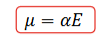 <ul><li><p>Mu = Induced dipole moment</p></li><li><p>E = Electric field strength </p></li><li><p>Alpha = Polarisability</p></li></ul><p></p>