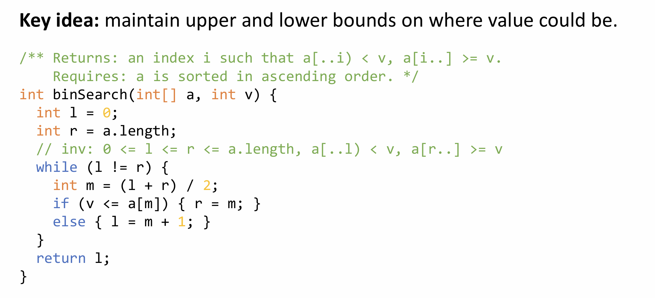 <p>Explain binary search algorithm</p><p>Write the post, pre, and invariant in the array notation</p>