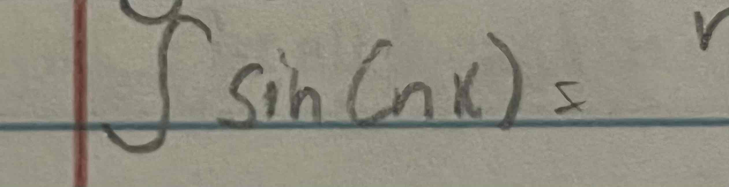 <p>Integral of sin(nx)</p>