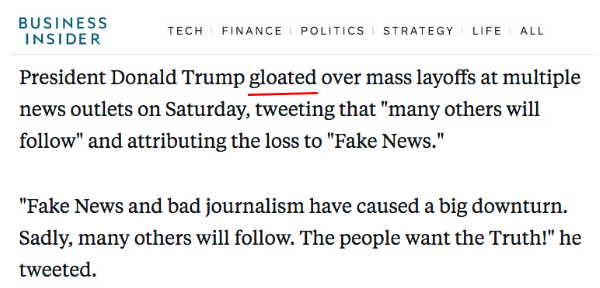 Example of bias- Business insider used a variety of terms that make trump appear smug.